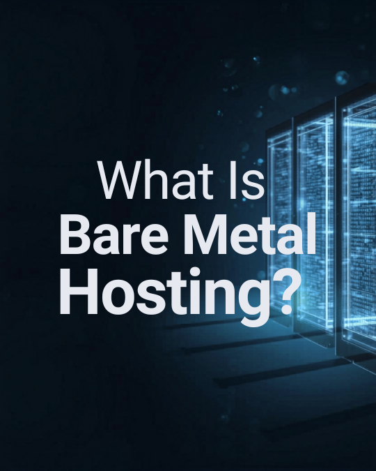 What Is Bare Metal Hosting? A Practical, Experience-Driven Guide