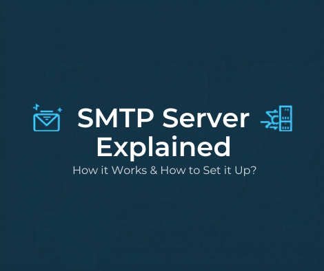 SMTP Server Explained: How it Works & How to Set it Up?